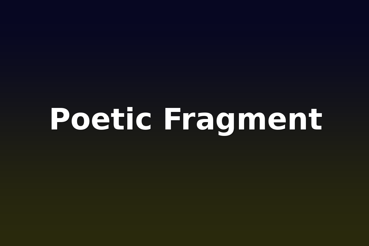 Poetic Fragment