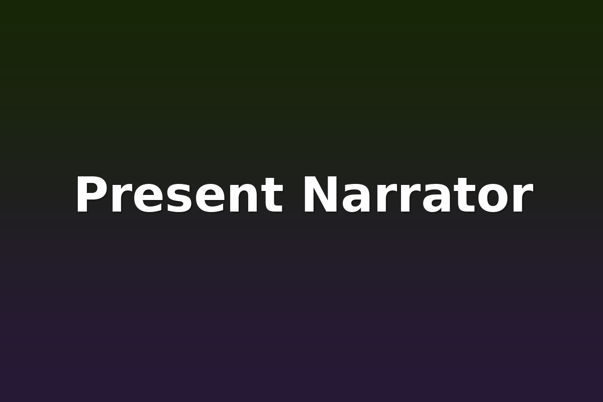 Present Narrator