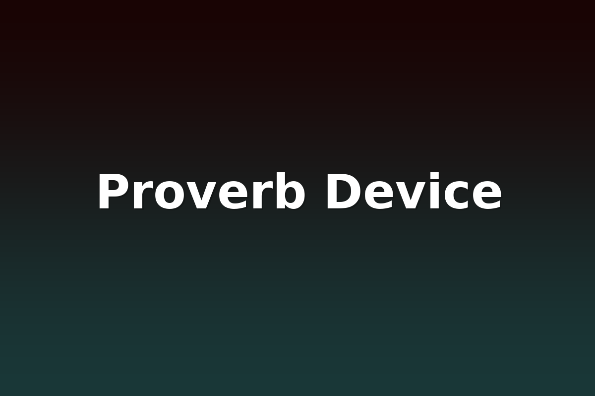 Proverb Device