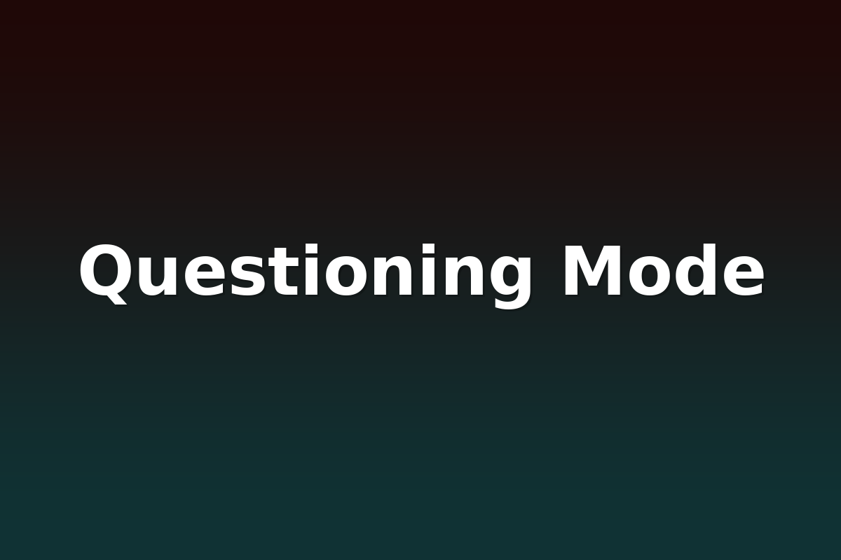 Questioning Mode