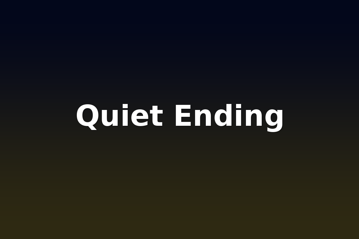 Quiet Ending