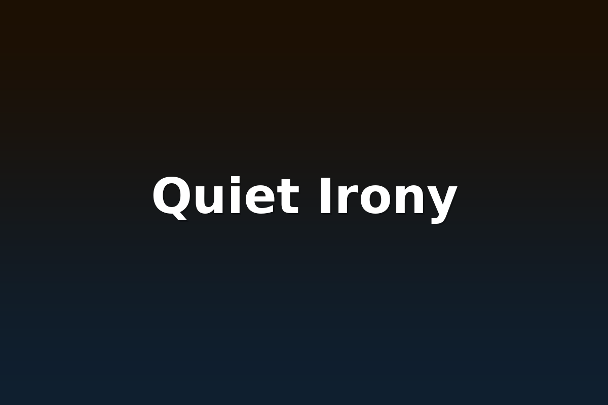 Quiet Irony