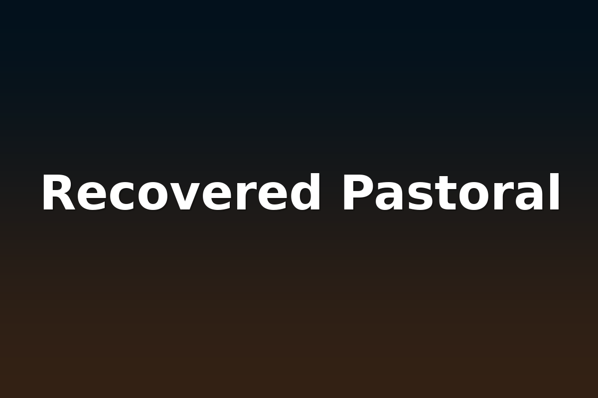 Recovered Pastoral