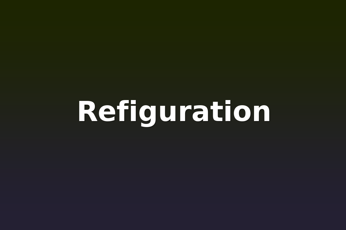 Refiguration