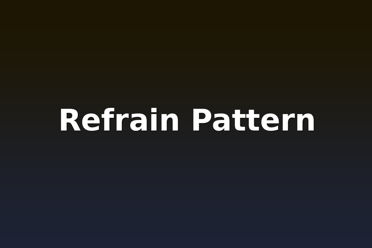 Refrain Pattern