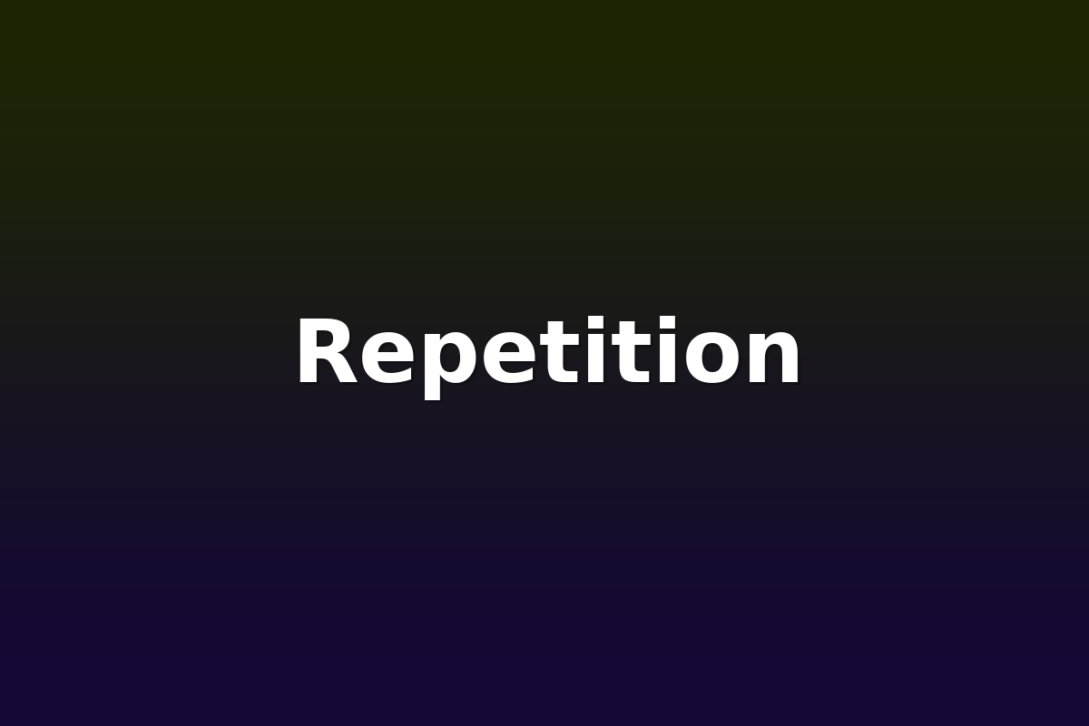 Repetition