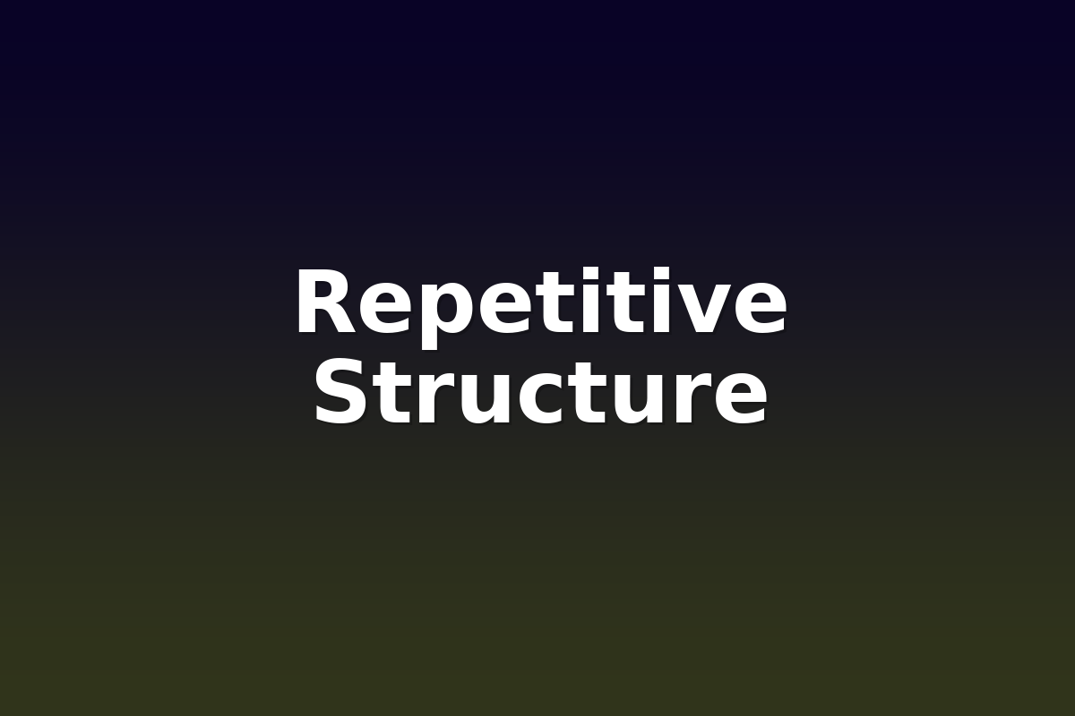 Repetitive Structure