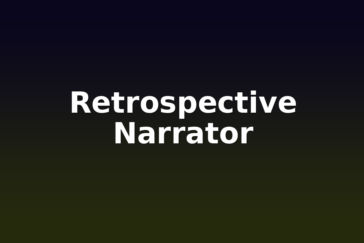 Retrospective Narrator