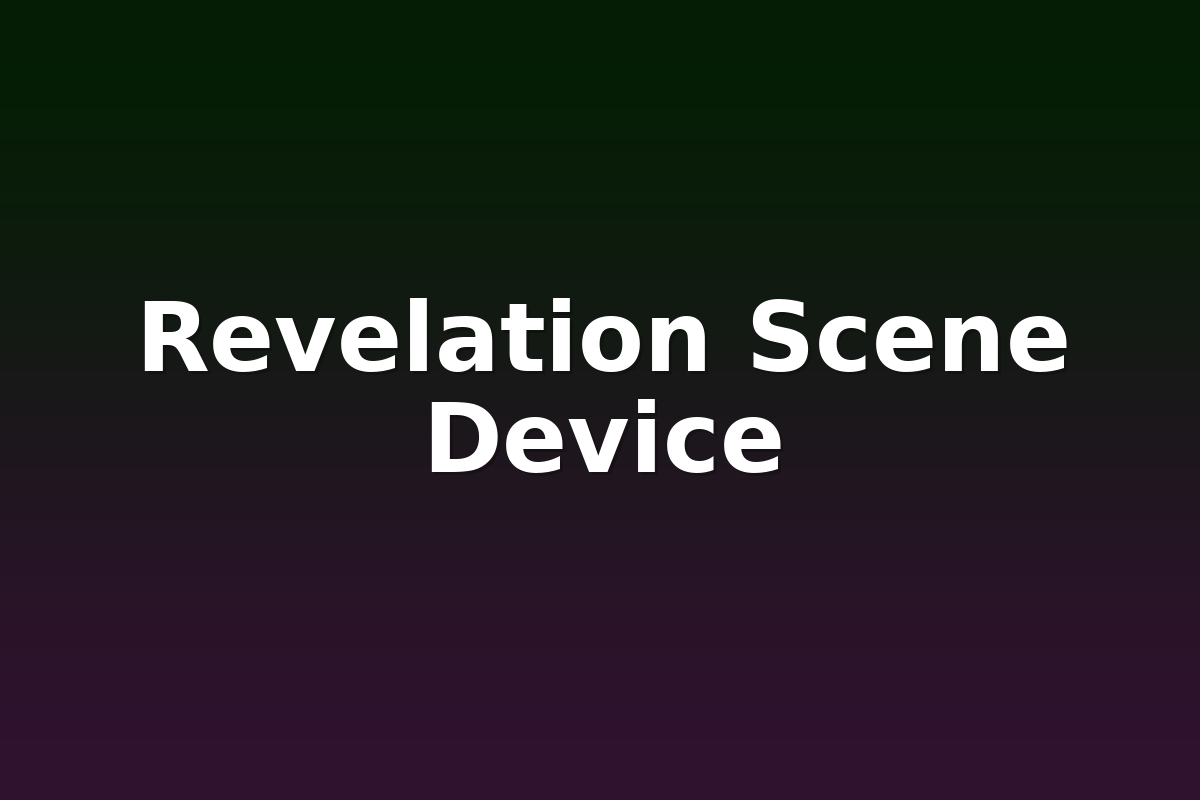 Revelation Scene Device