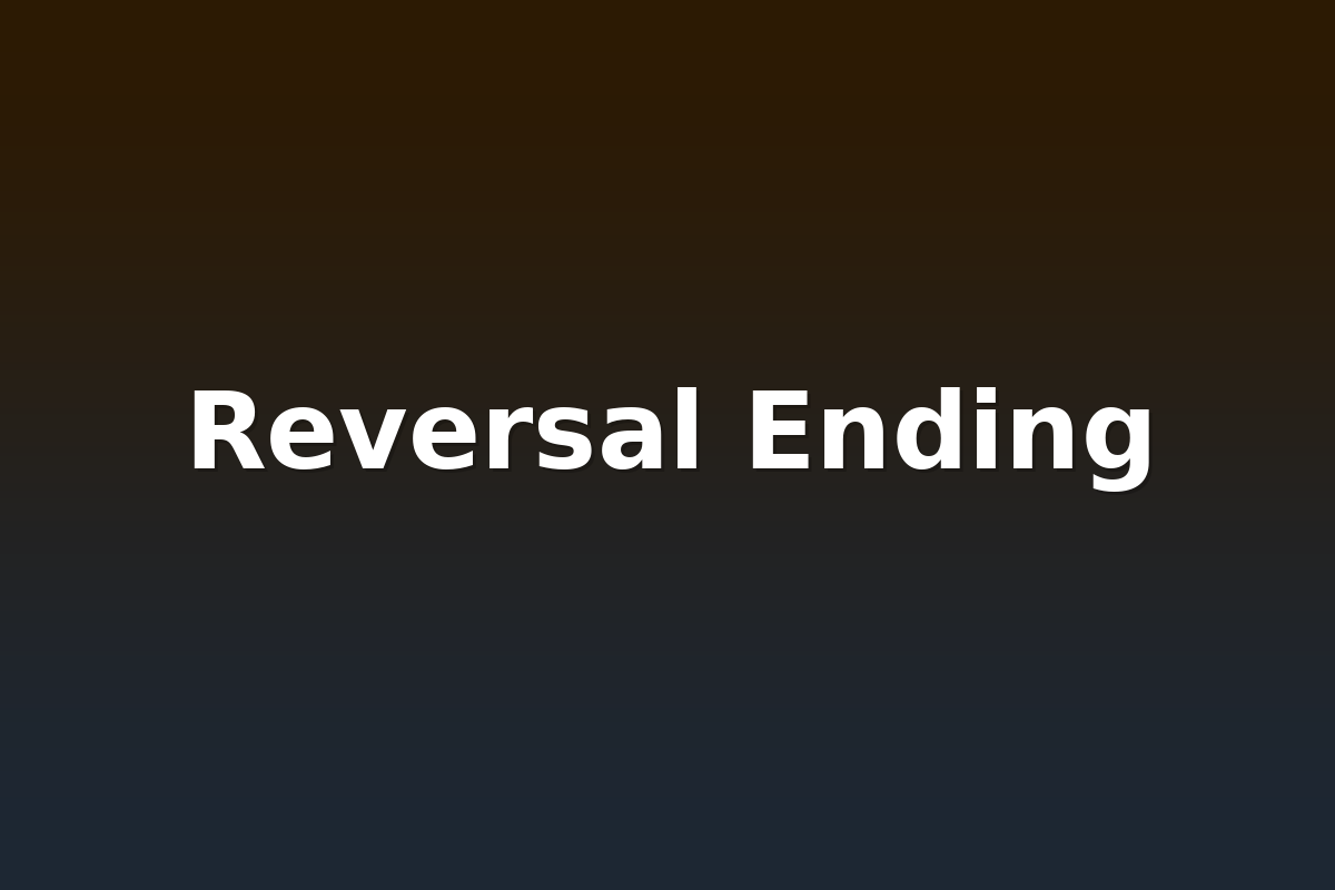 Reversal Ending