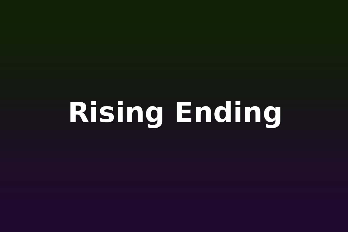 Rising Ending