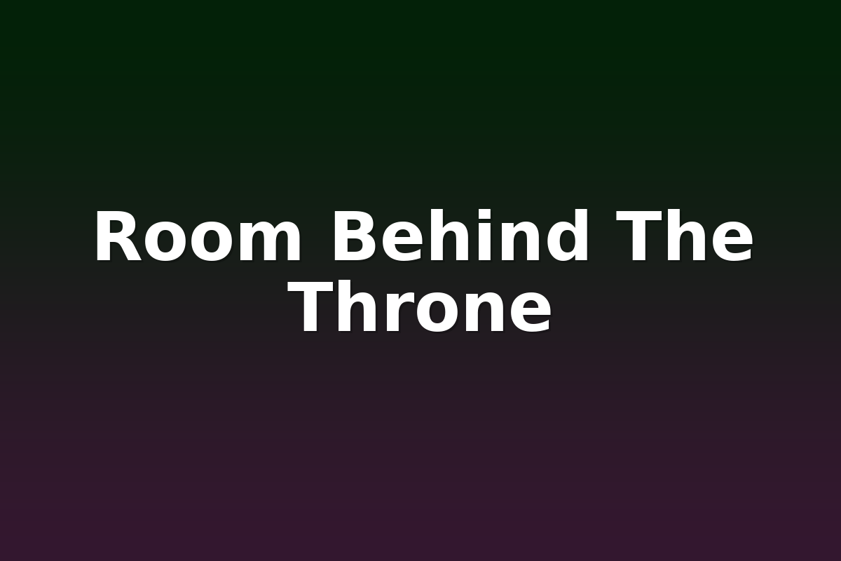 Room Behind The Throne