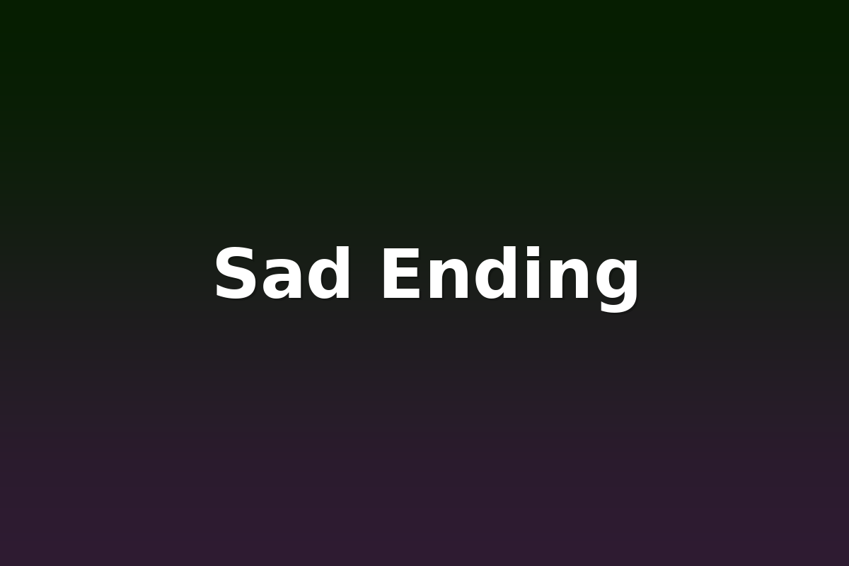 Sad Ending