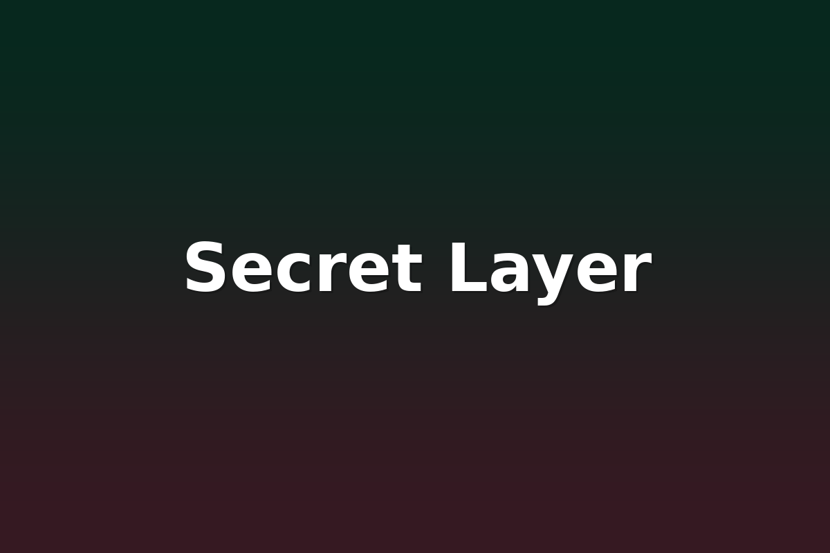 Secret Layer