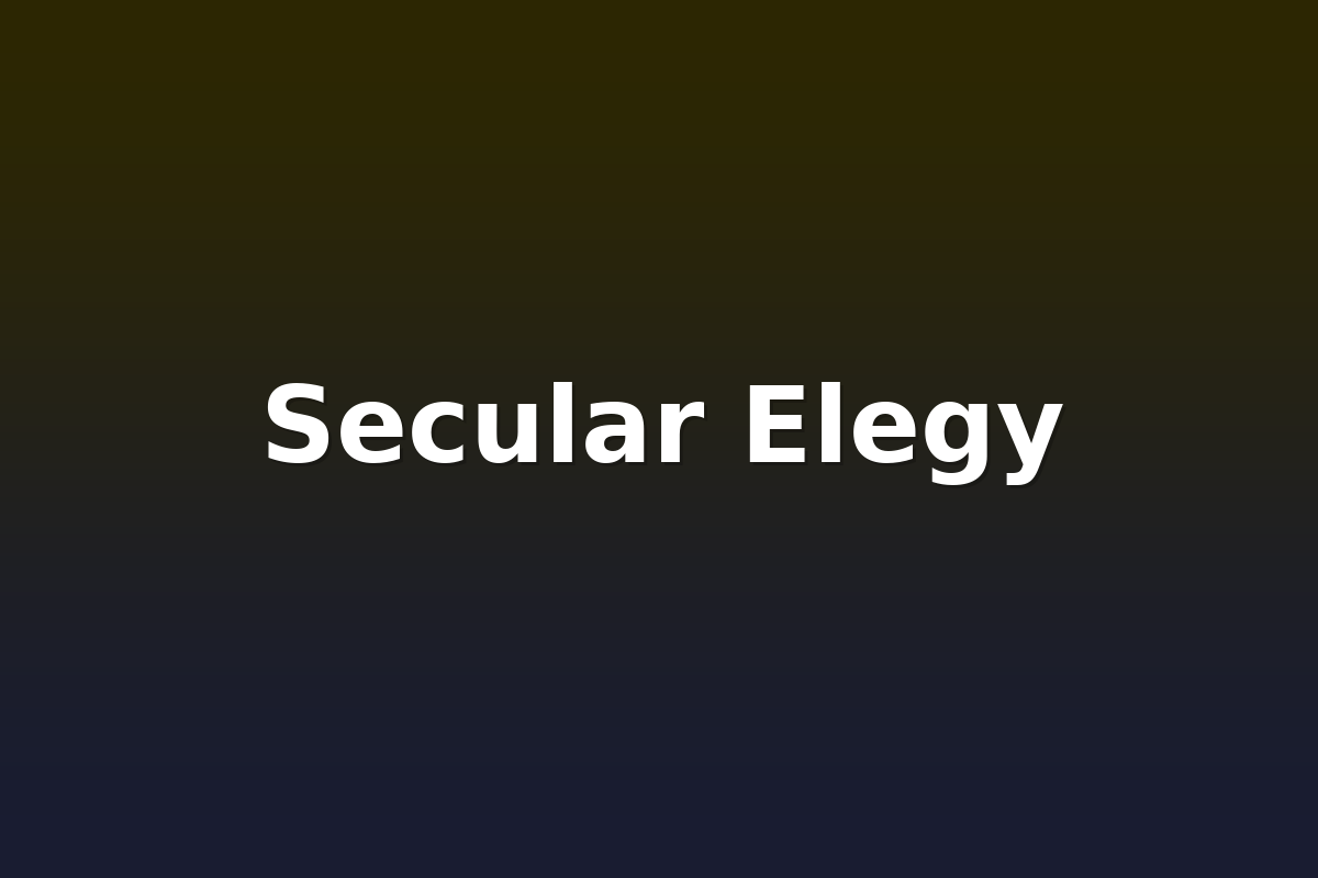 Secular Elegy