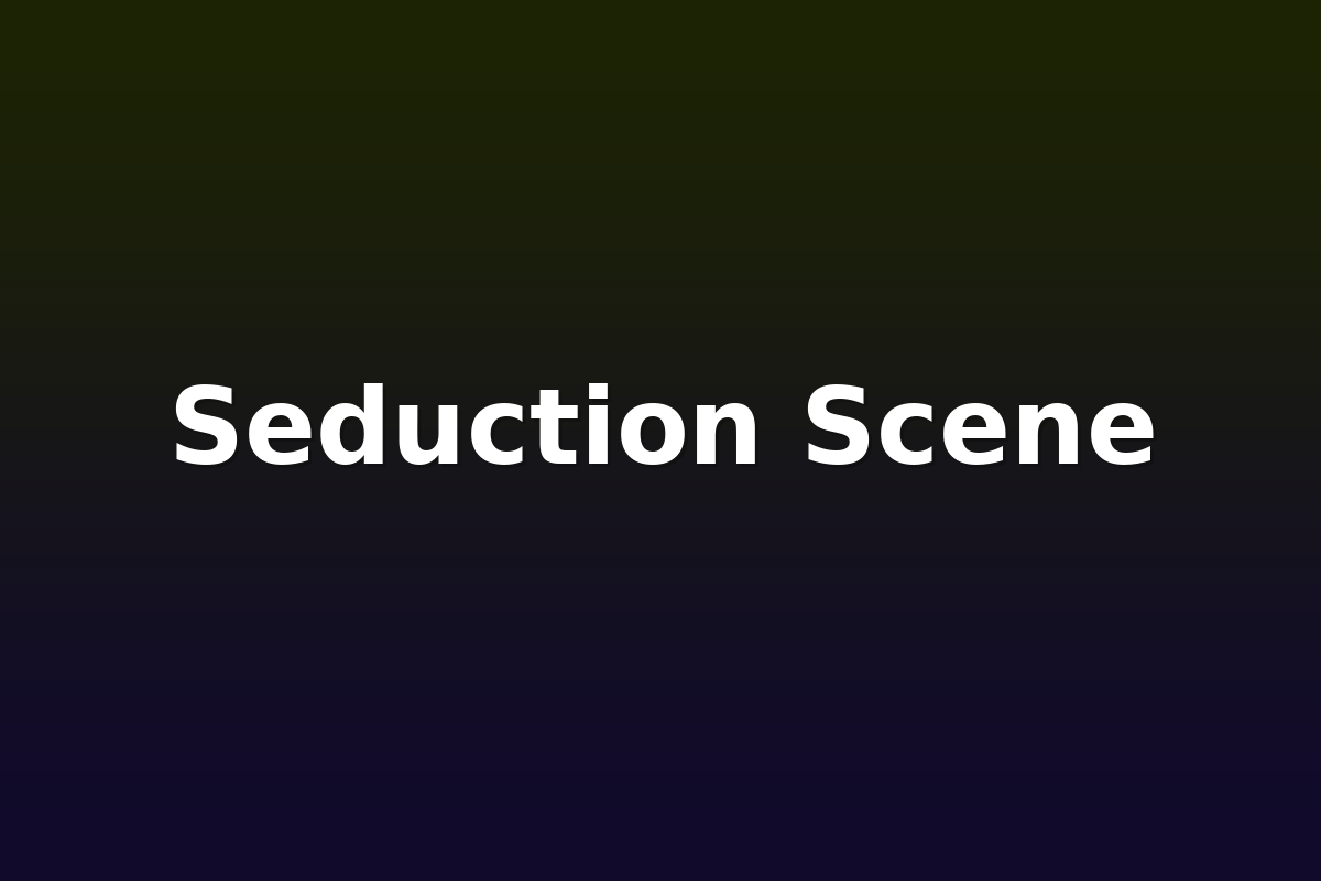 Seduction Scene