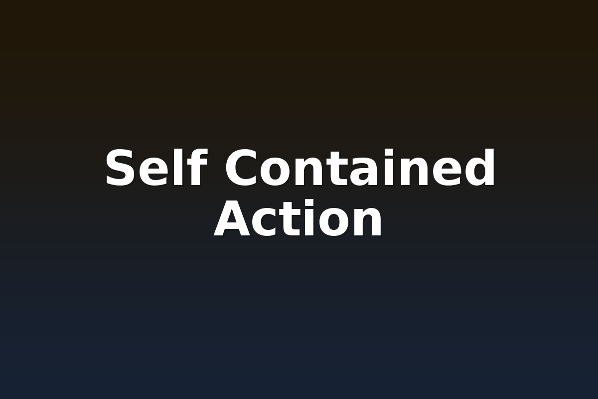 Self Contained Action