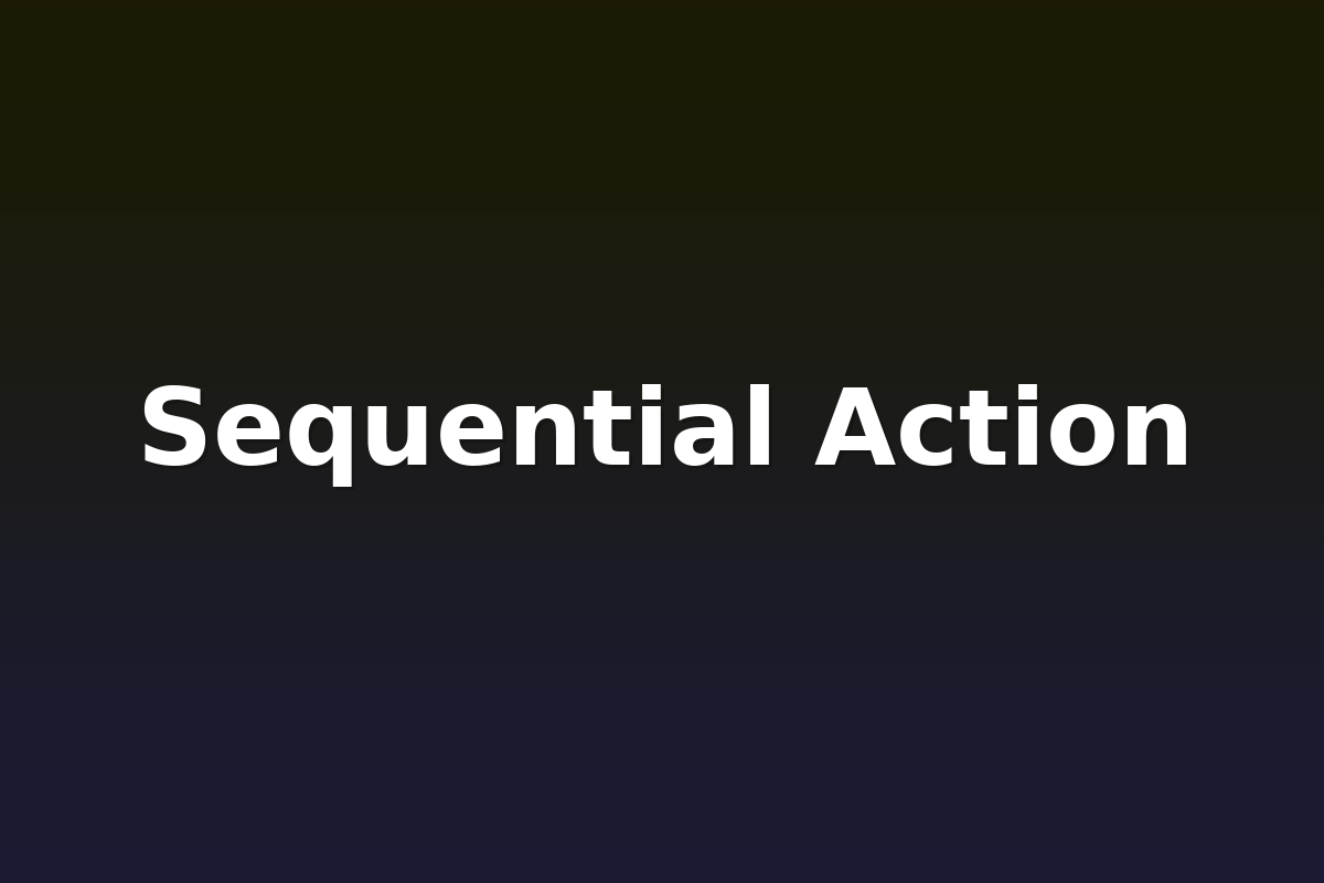Sequential Action