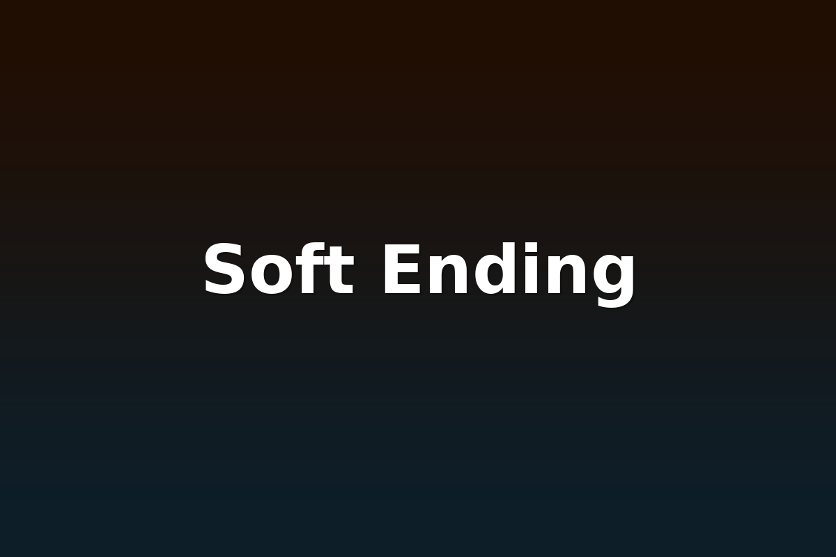 Soft Ending