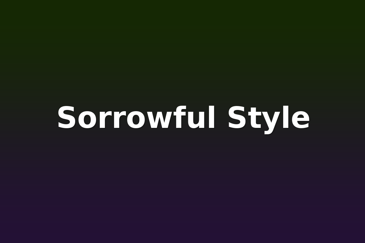 Sorrowful Style