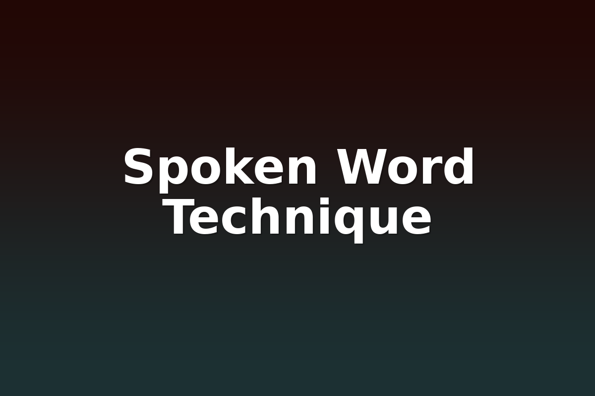 Spoken Word Technique