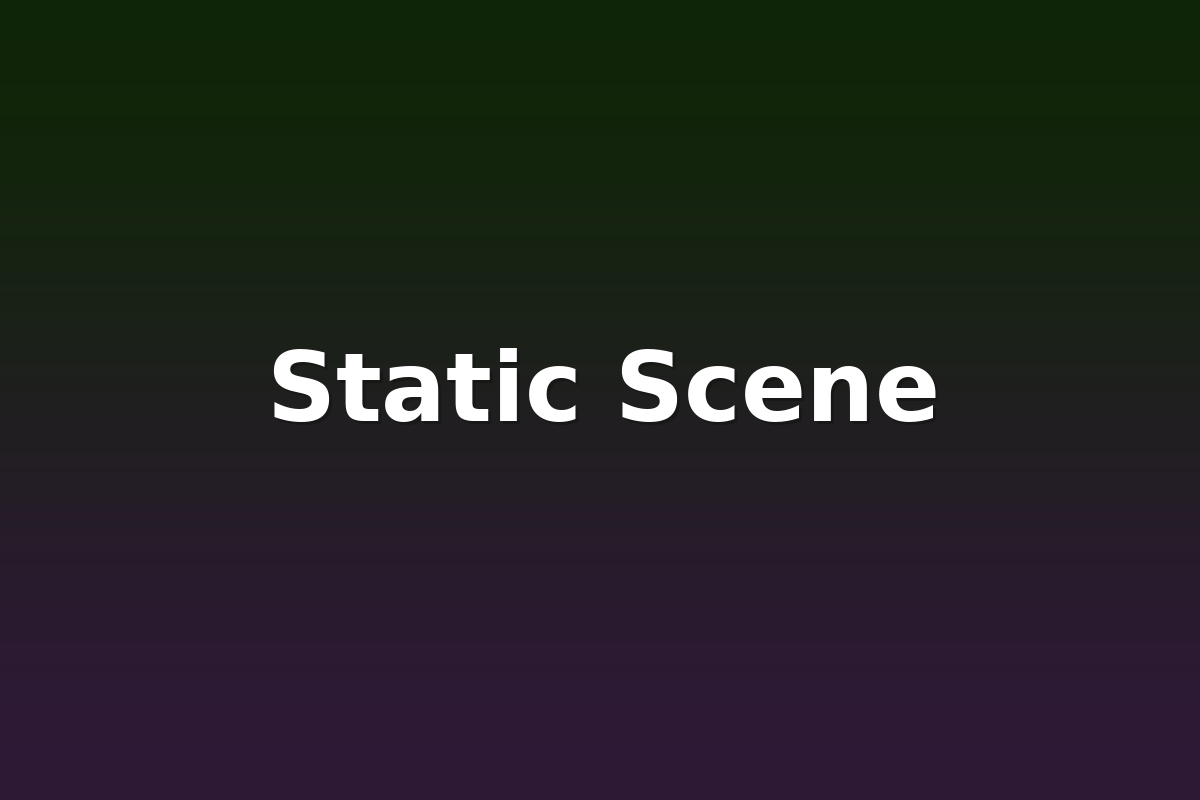 Static Scene