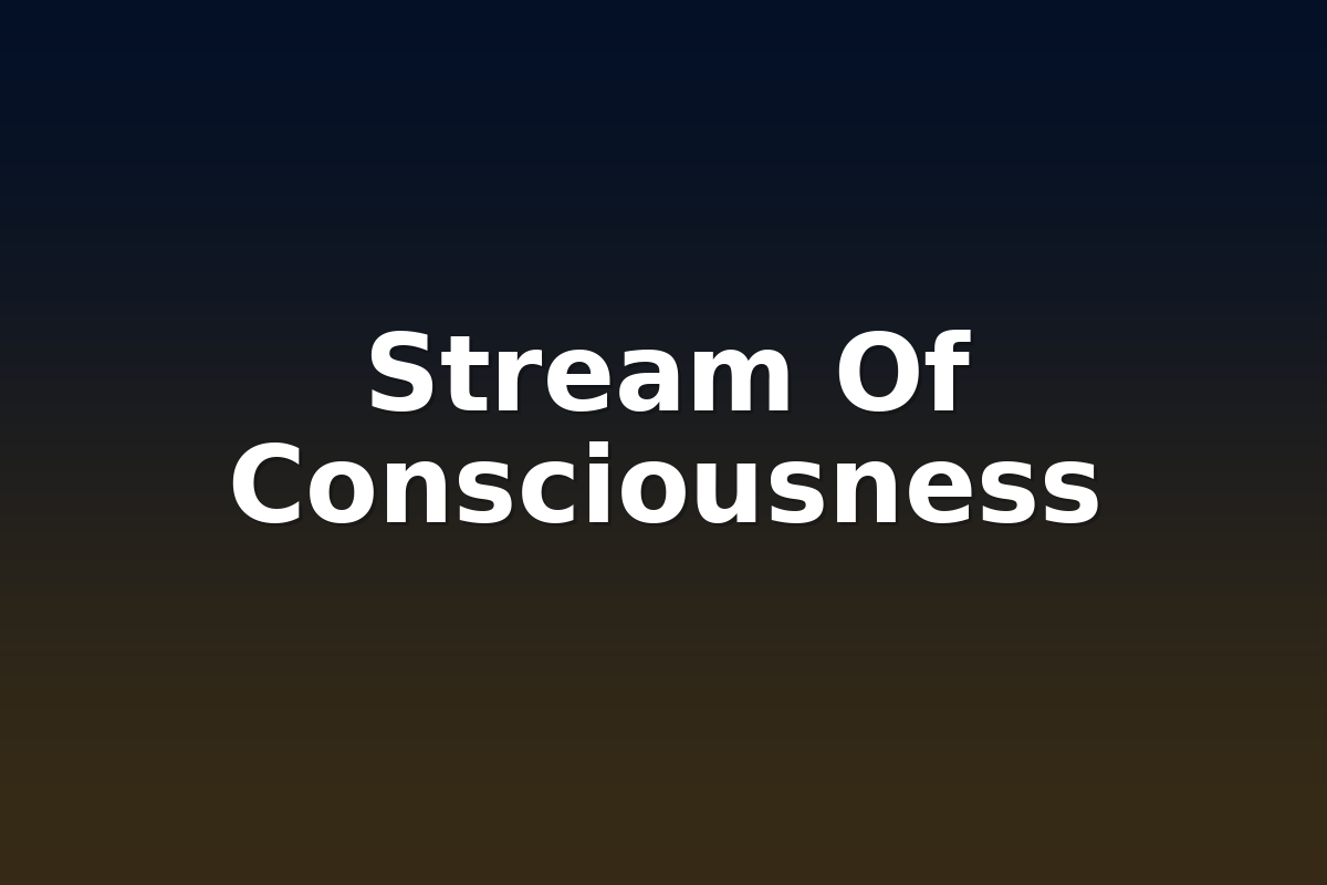 Stream Of Consciousness
