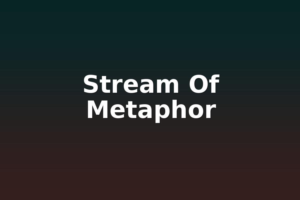 Stream Of Metaphor