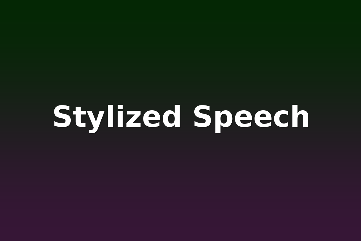 Stylized Speech