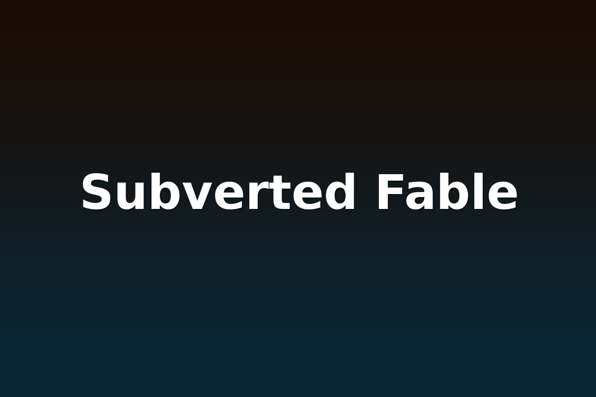Subverted Fable