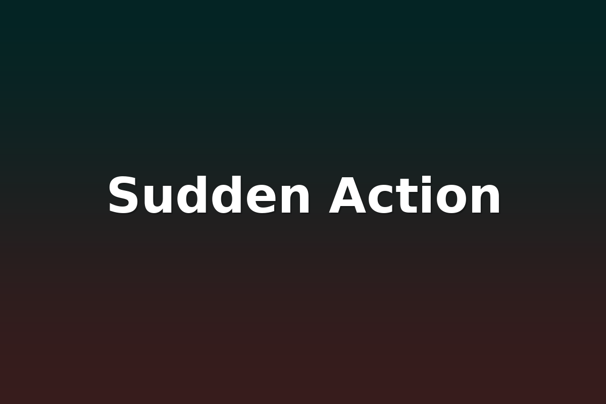 Sudden Action