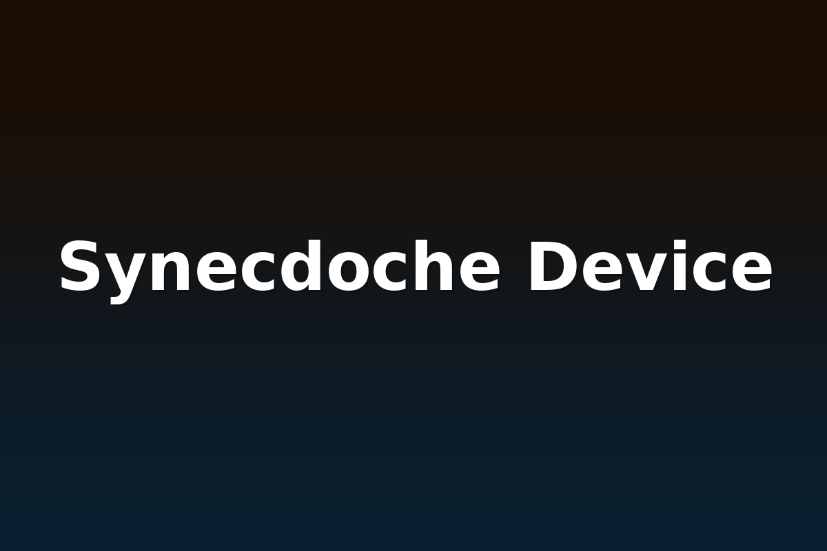 Synecdoche Device