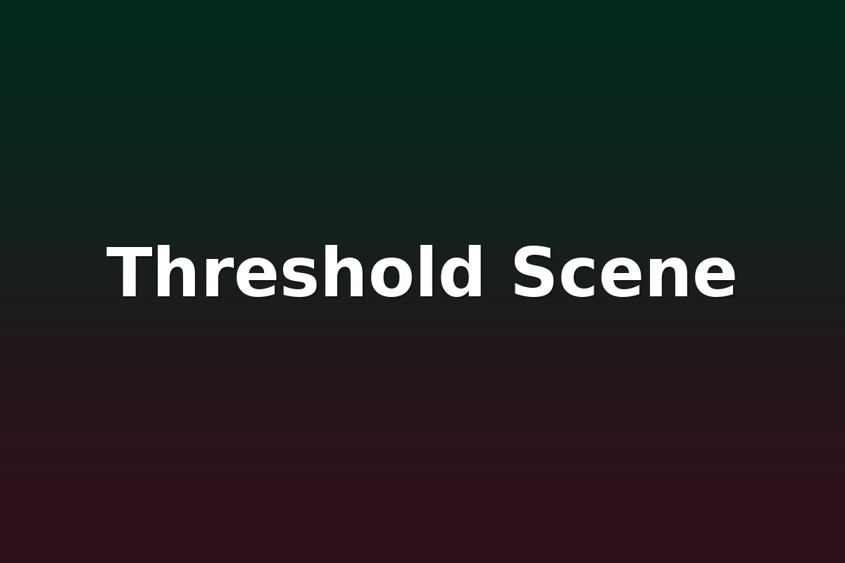 Threshold Scene