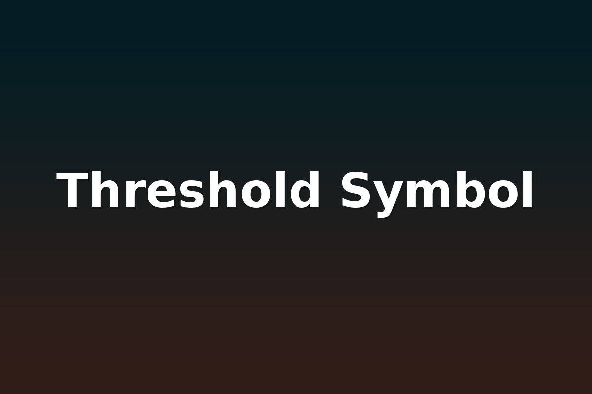 Threshold Symbol