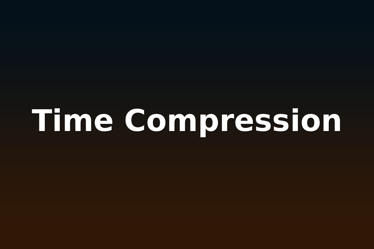 Time Compression