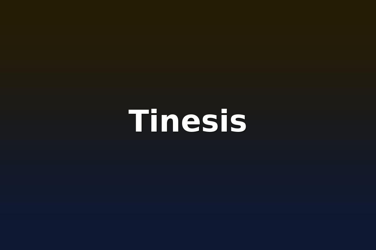 Tinesis