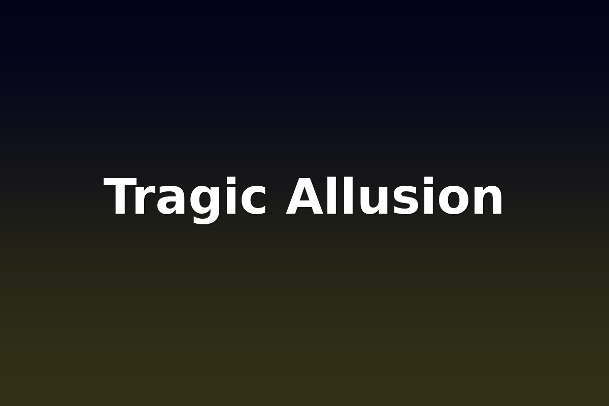 Tragic Allusion