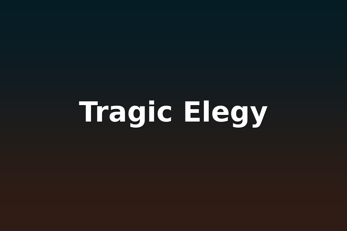 Tragic Elegy