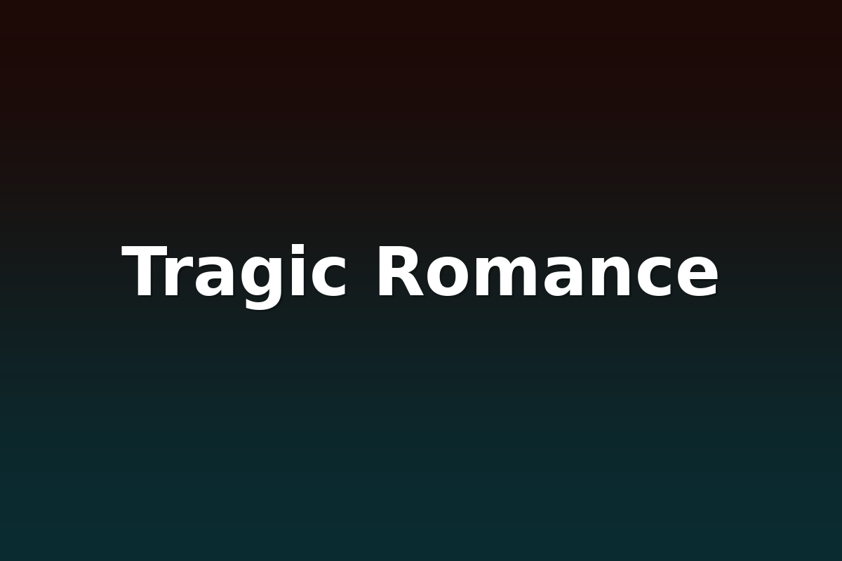 Tragic Romance