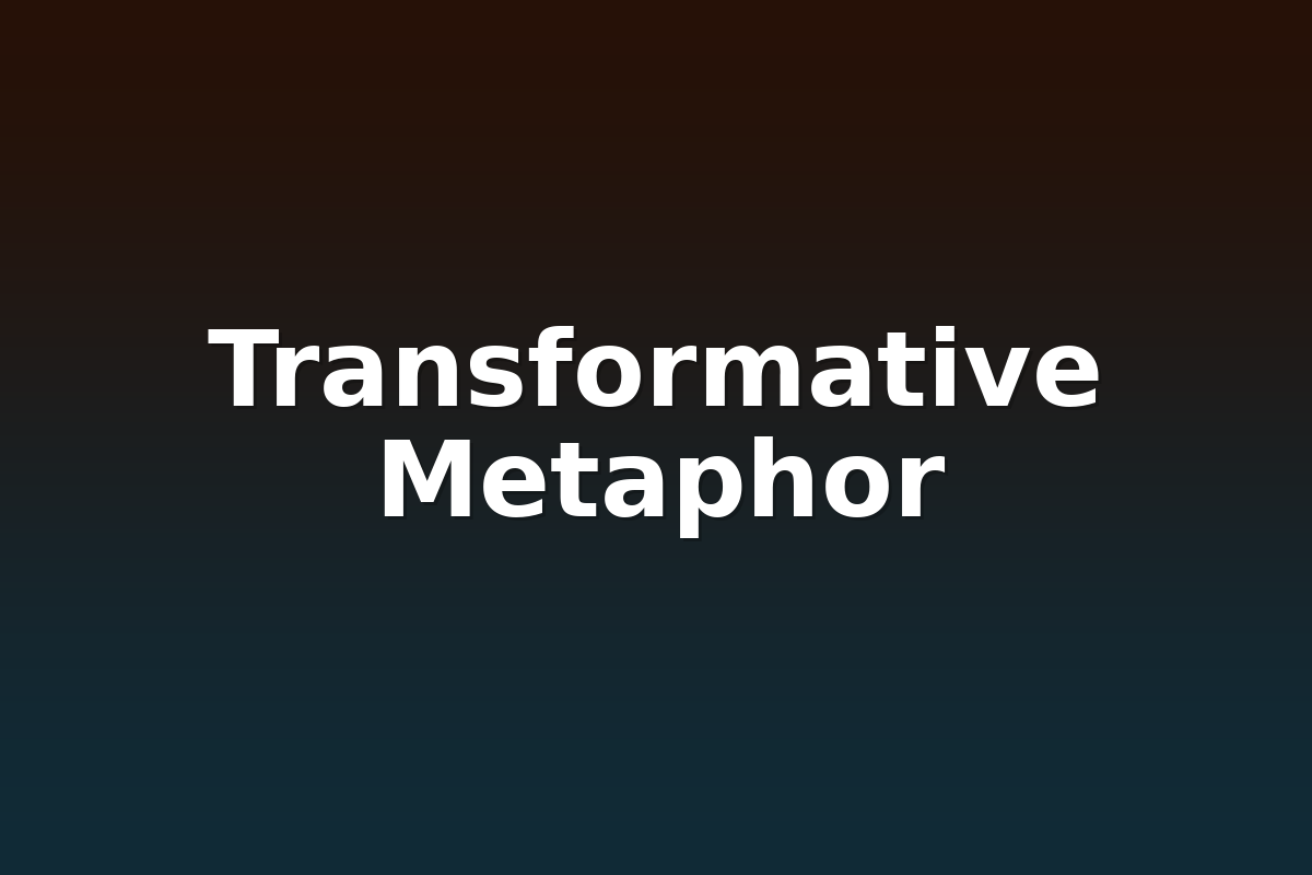 Transformative Metaphor