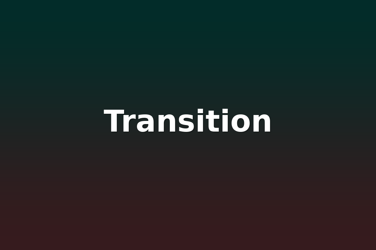 Transition