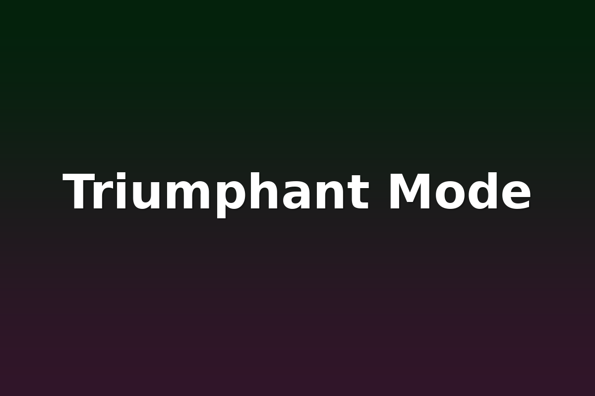 Triumphant Mode