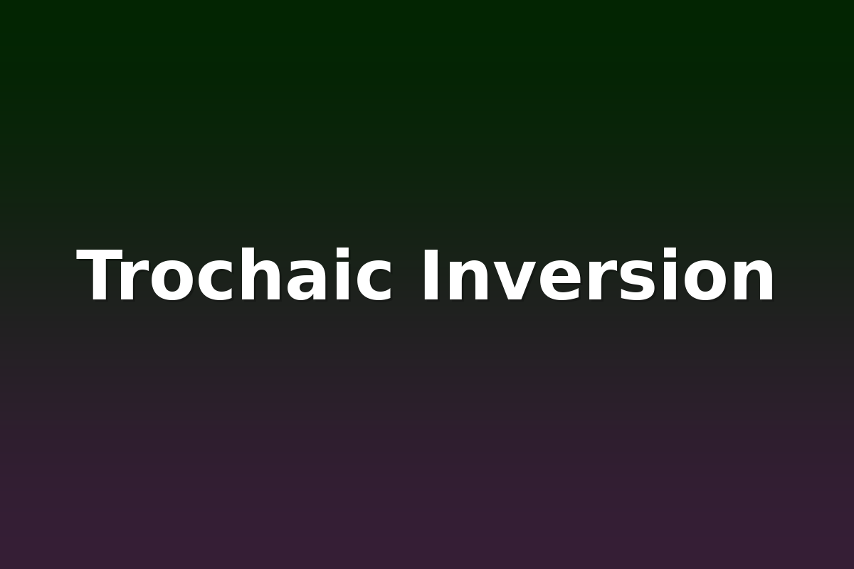 Trochaic Inversion