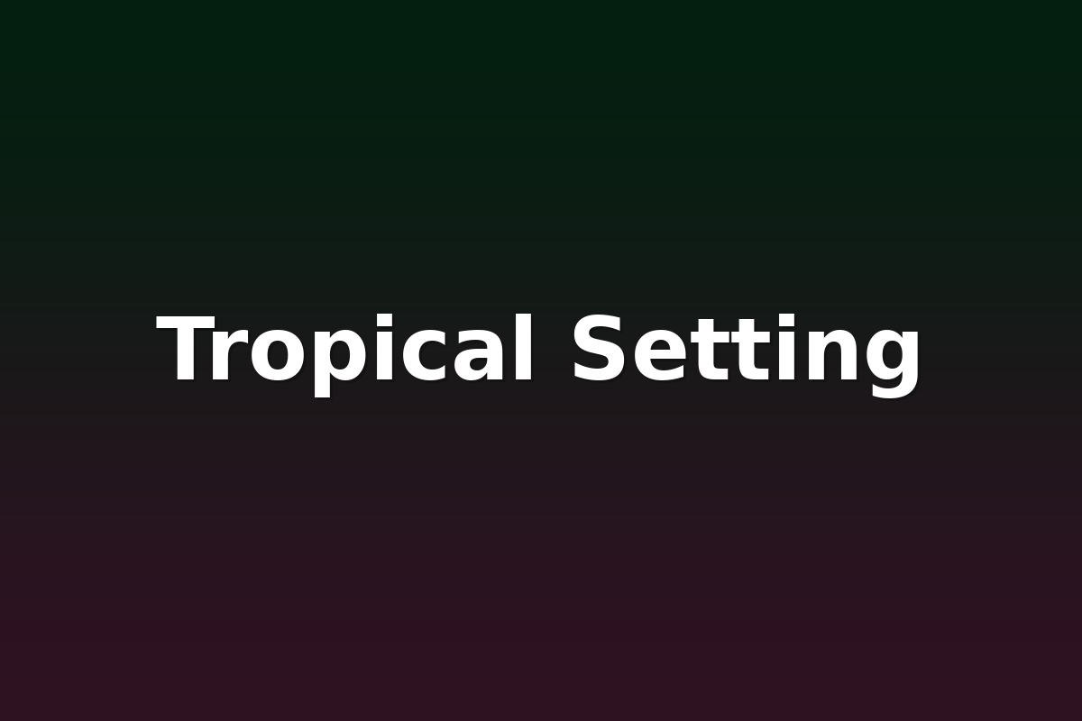 Tropical Setting