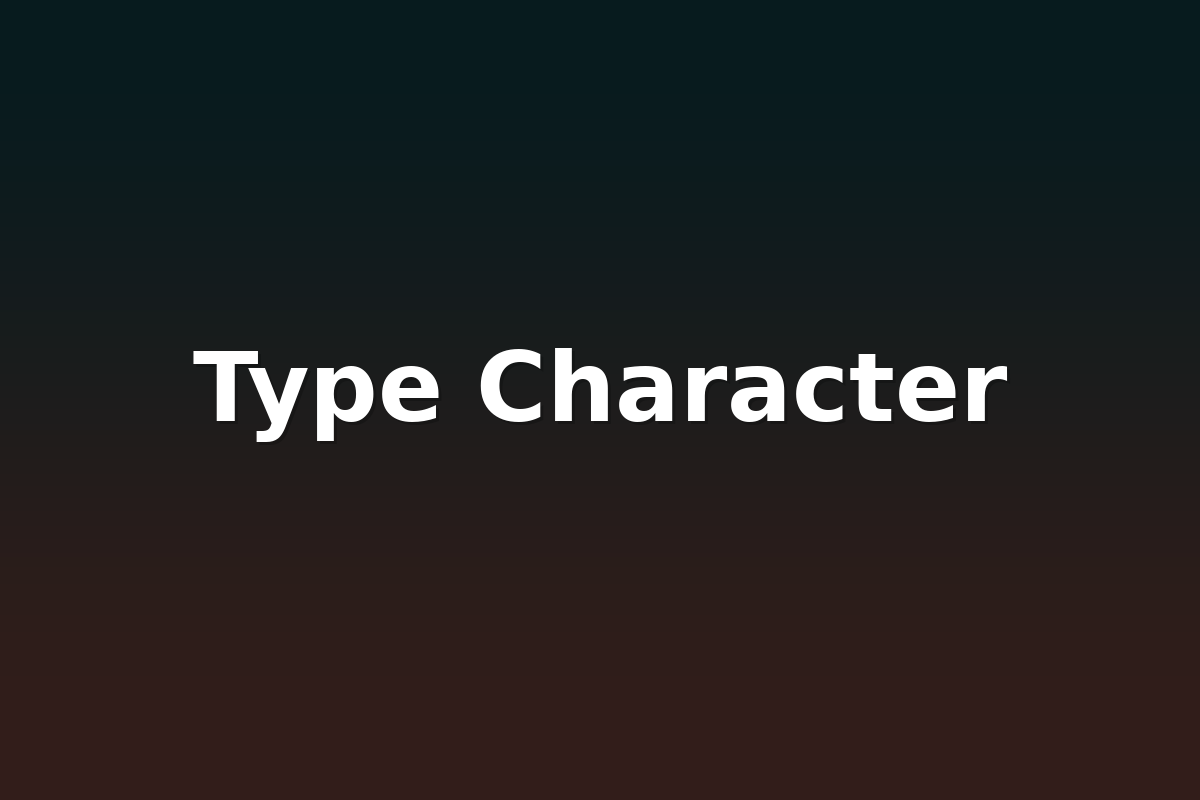 Type Character