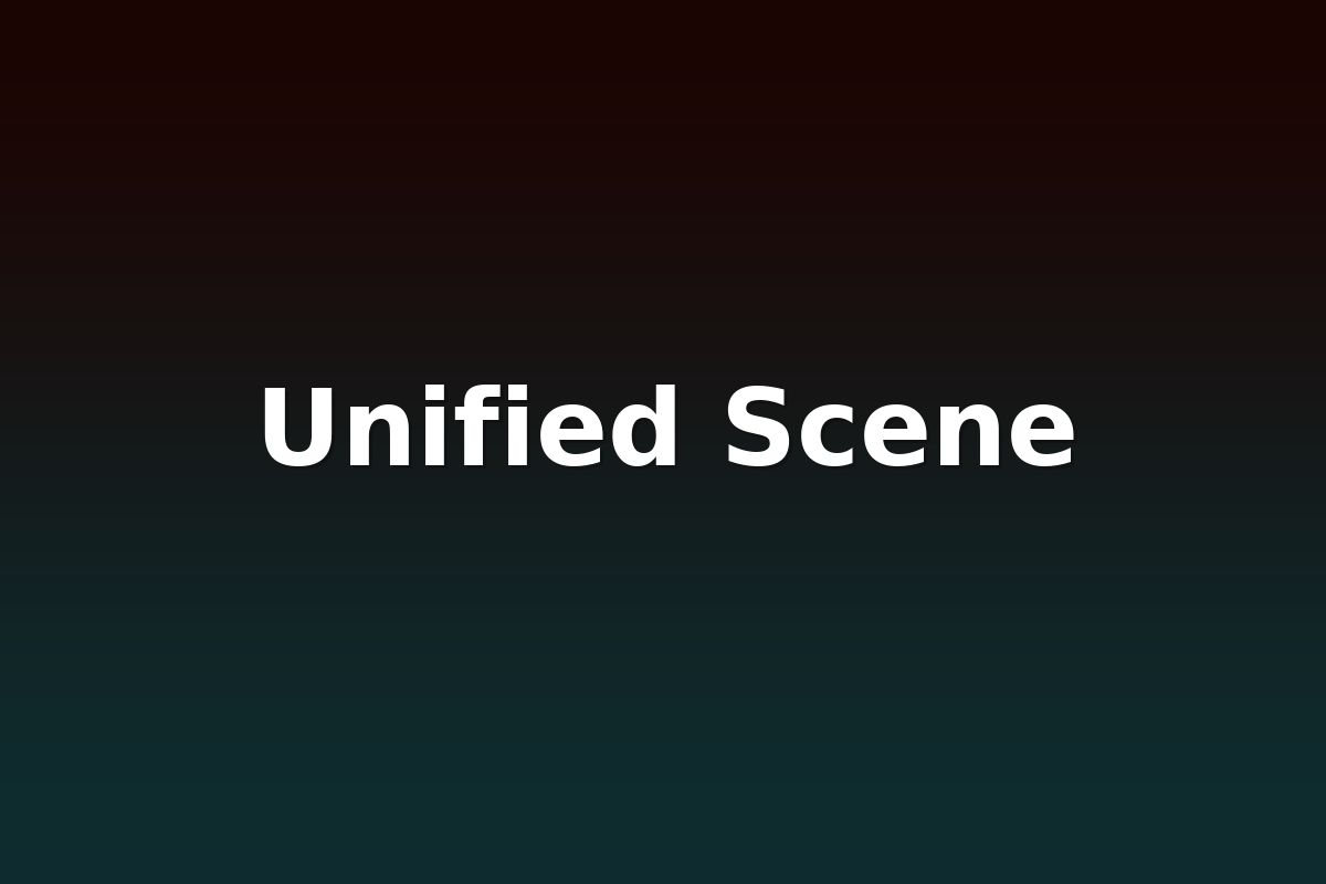 Unified Scene