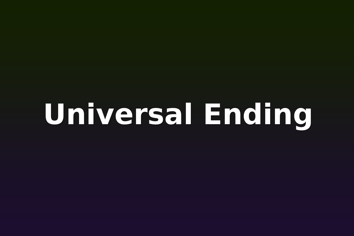 Universal Ending
