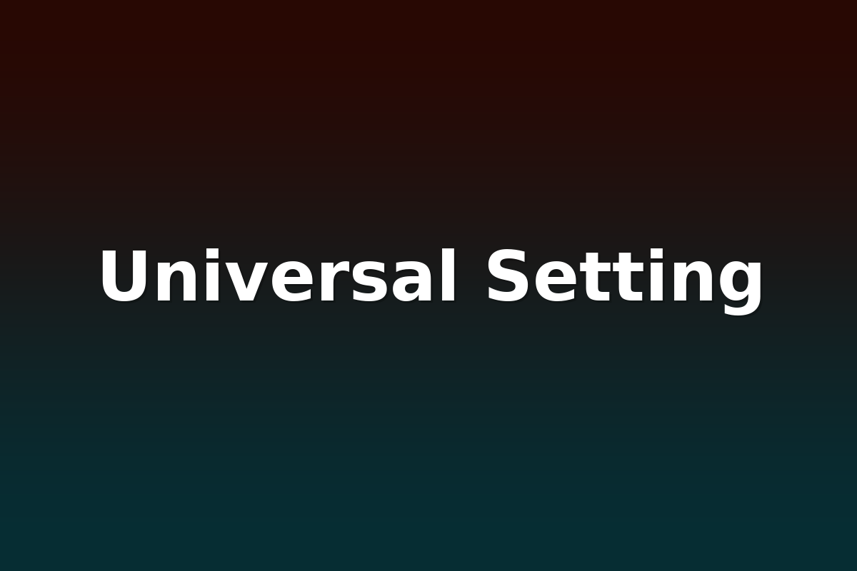 Universal Setting