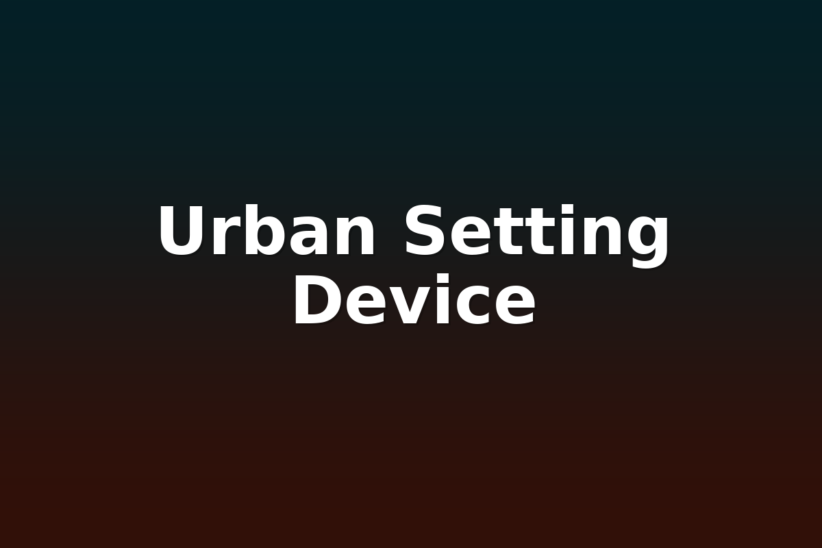 Urban Setting Device
