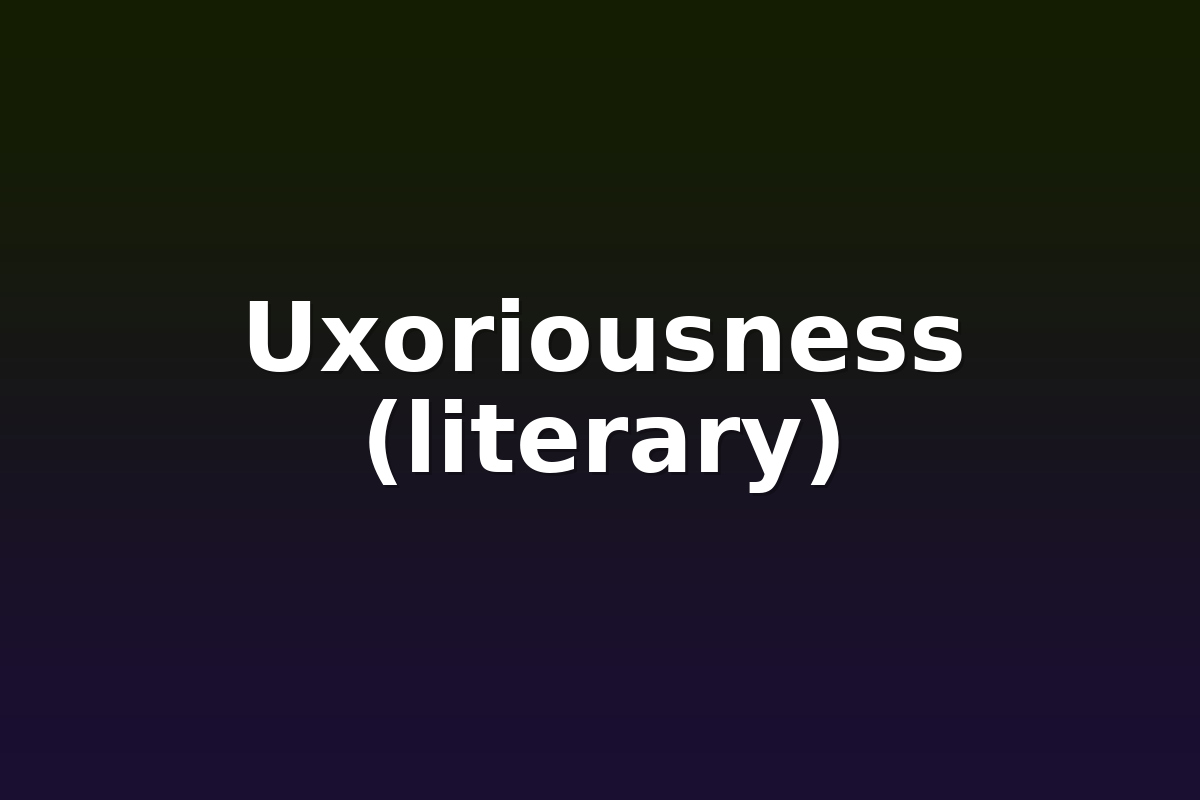 Uxoriousness (literary)
